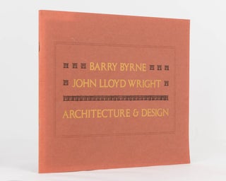 Item #123131 Barry Byrne. John Lloyd Wright. Architecture and Design. John Lloyd WRIGHT, Barry...