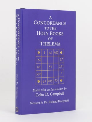 Item #123174 A Concordance to the Holy Books of Thelema. Edited with an Introduction by Colin...
