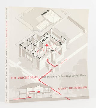 Item #123194 The Wright Space. Pattern and Meaning in Frank Lloyd Wright's Houses. Frank Lloyd...