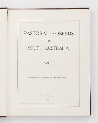 Pastoral Pioneers of South Australia... Reprinted from 'The Stock and Station Journal'