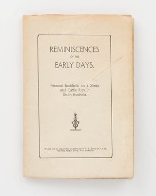 Item #123319 Reminiscences of the Early Days. Personal Incidents on a Sheep and Cattle Run in...