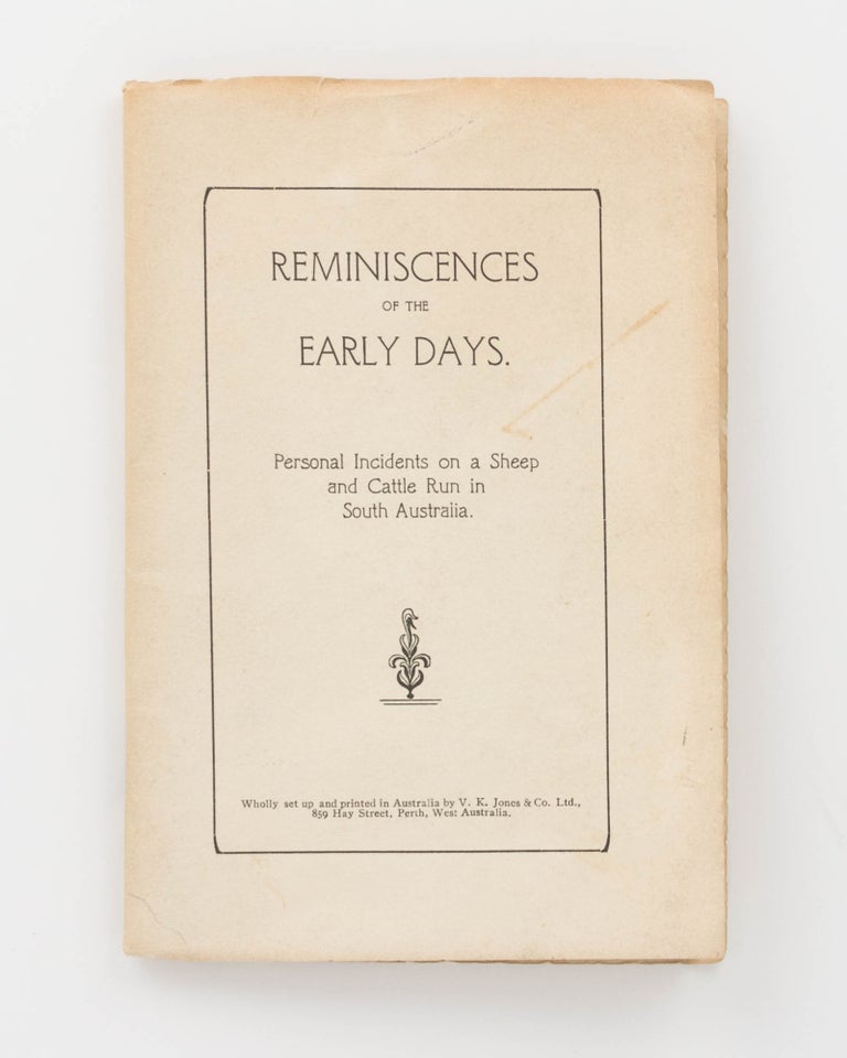 Item #123319 Reminiscences of the Early Days. Personal Incidents on a Sheep and Cattle Run in South Australia. Mrs J. Fairfax CONIGRAVE, Sarah.