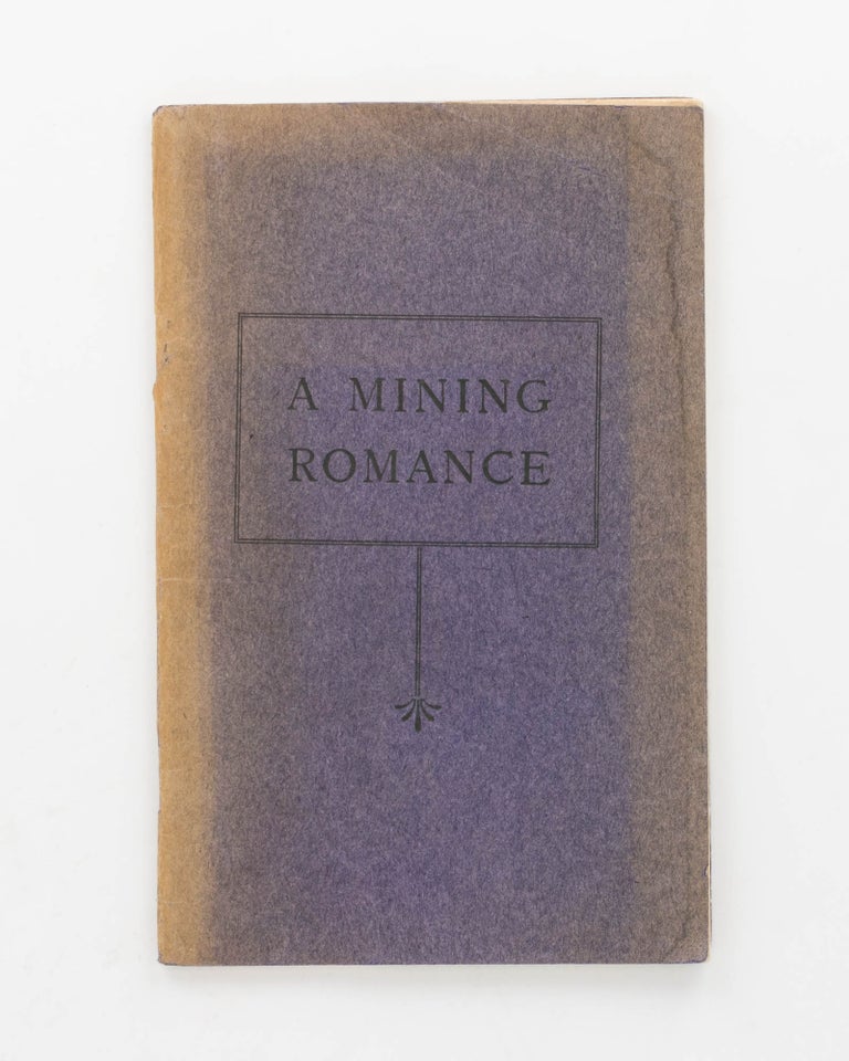 Item #123321 A Mining Romance. [The Romance of Kalgoorlie (drop-title)]. Kalgoorlie.