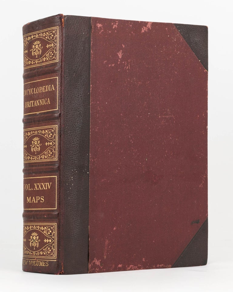 Item #123498 The New Volumes of the Encyclopaedia Britannica, constituting in Combination with the Existing Volumes of the Ninth Edition, the Tenth Edition ... [This is] The Tenth of the New Volumes, being Volume XXXIV of the Complete Work. Maps. Atlas.