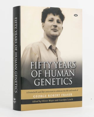Item #123572 Fifty Years of Human Genetics. A Festschrift and 'Liber Amicorum' to celebrate the...