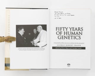 Fifty Years of Human Genetics. A Festschrift and 'Liber Amicorum' to celebrate the Life and Work of George Robert Fraser