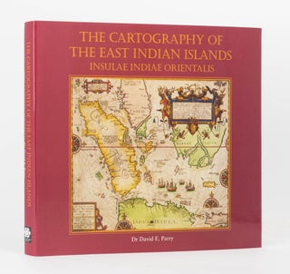 Item #123588 The Cartography of the East Indian Islands. Insulae Indiae Orientalis. Dr David E....