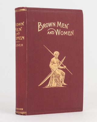 Item #123609 Brown Men and Women, or the South Sea Islands in 1895 and 1896. Edward REEVES