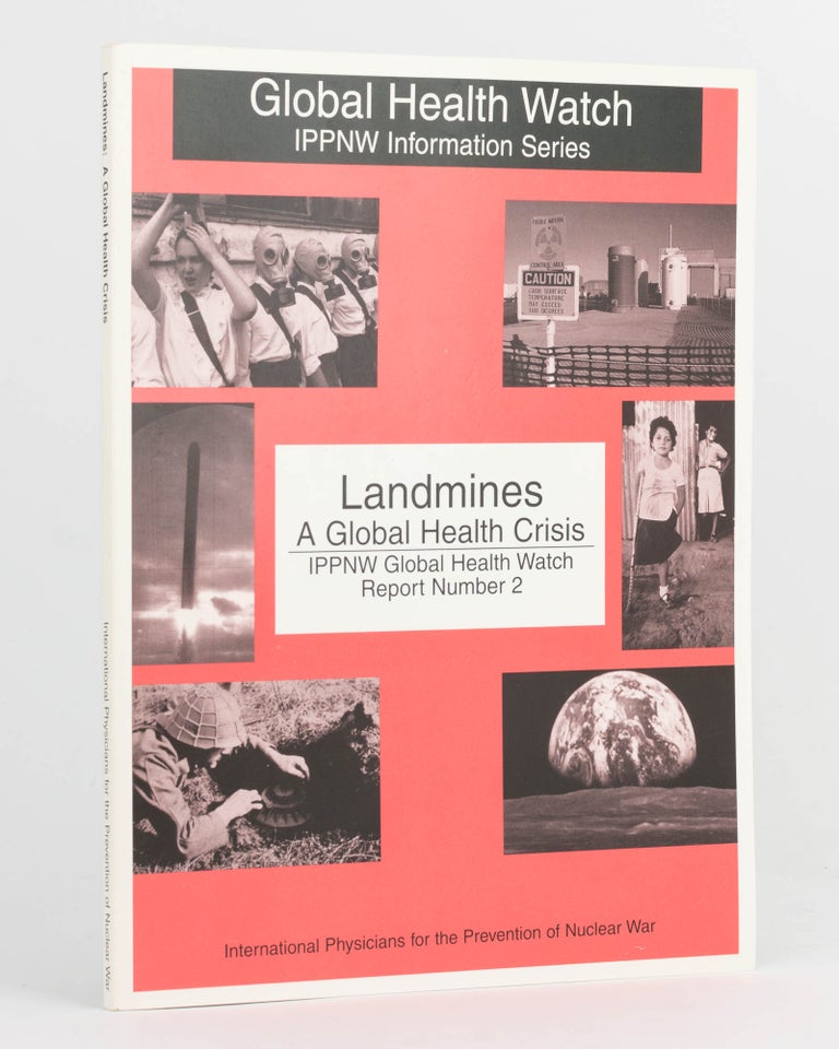 Item #123616 Landmines. A Global Health Crisis. IPPNW Global Health Watch Report Number 2. Bruce GRAY.