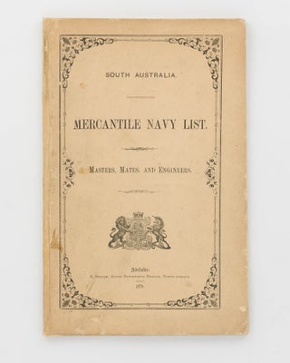 Item #123653 South Australia. Mercantile Navy List. Masters, Mates, and Engineers. South...