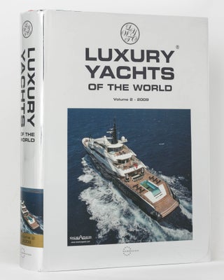 Item #123757 Luxury Yachts of the World. Volume 2, 2009. Peter J. BRYANT, editior