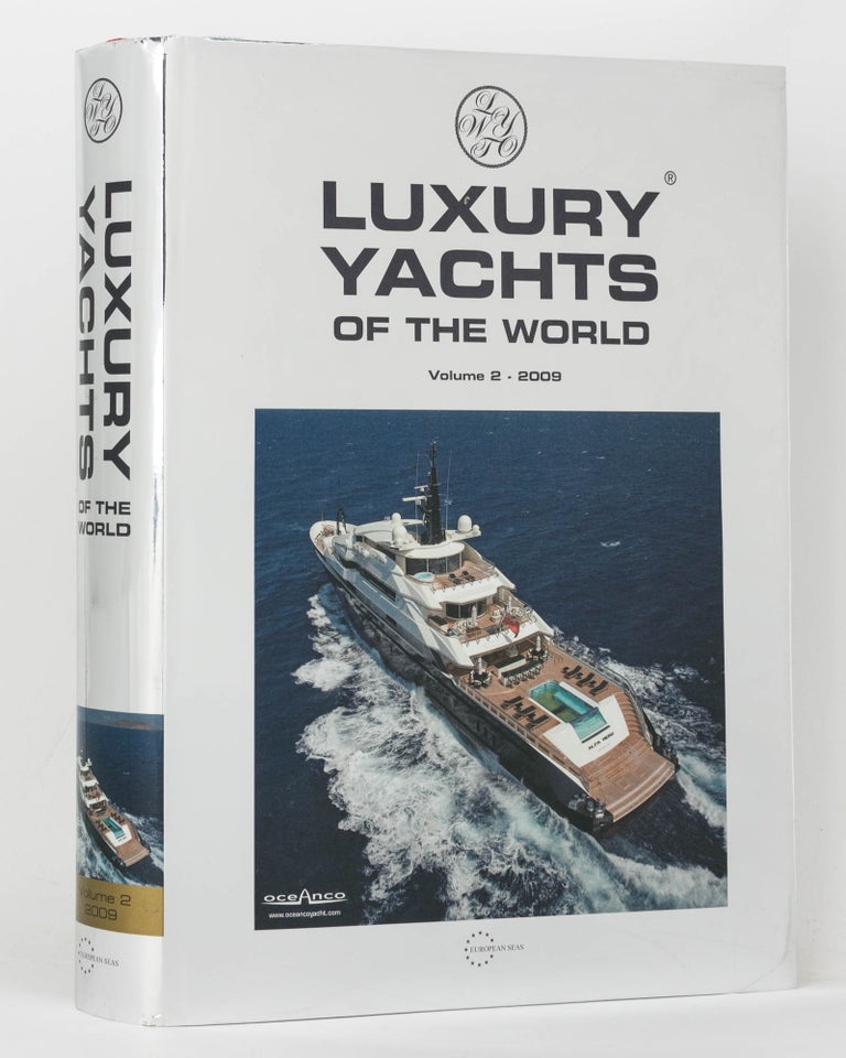 Item #123757 Luxury Yachts of the World. Volume 2, 2009. Peter J. BRYANT, editior.