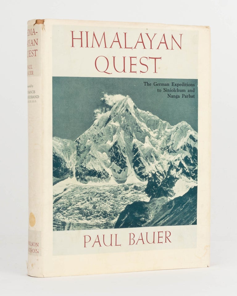Item #123834 Himalayan Quest. The German Expeditions to Siniolchum and Nanga Parbat. Paul BAUER.