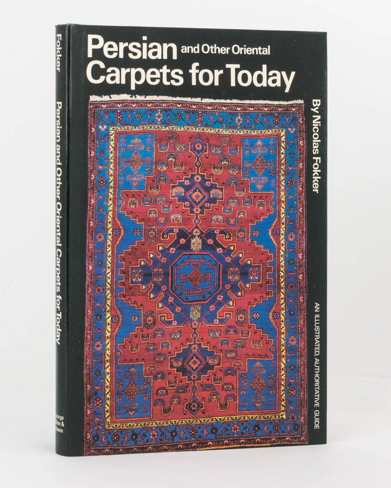 Item #123963 Persian and Other Oriental Carpets for Today. Nicolas FOKKER.