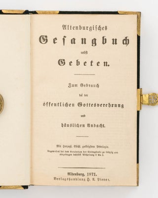 Altenburgisches Gesangbuch nebst Gebeten. Zum Gebrauch bei der öffentlichen Gottesverehrung und häuslichen Andacht