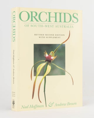 Item #123990 Orchids of South-West Australia. Noel HOFFMAN, Andrew BROWN
