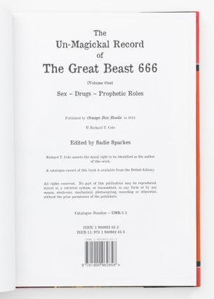 The Un-Magickal Record of the Great Beast 666 (Volume One). Sex - Drugs - Prophetic Roles. Edited by Sadie Sparkes