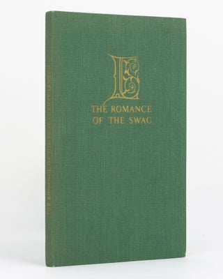Item #124155 The Romance of the Swag .... Illustrated with Woodcuts by Lionel Lindsay. Lionel...