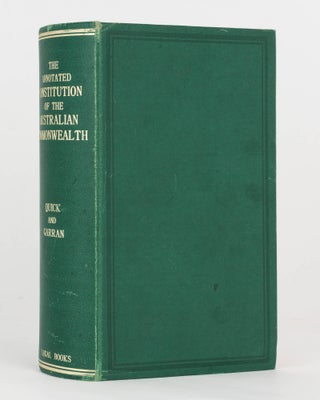 Item #124268 The Annotated Constitution of the Australian Commonwealth. John QUICK, Robert...