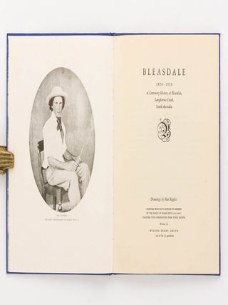 Bleasdale, 1850-1950. A Centenary History of Bleasdale, Langhornes Creek, South Australia