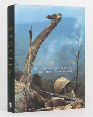 Item #124299 Requiem. By the Photographers who died in Vietnam and Indochina. Vietnam War, Horst...