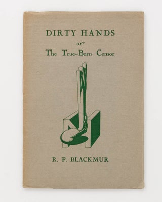 Item #124317 Dirty Hands or the True-Born Censor. The Minority Press, R. P. BLACKMUR