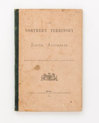 Item #124333 The Northern Territory of South Australia. J. G. KNIGHT