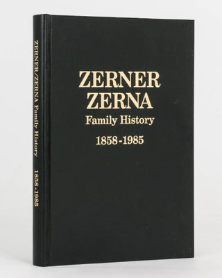 Item #124407 Zerner [and] Zerna Family History, 1858-1985. Zerner, Zerna Family History