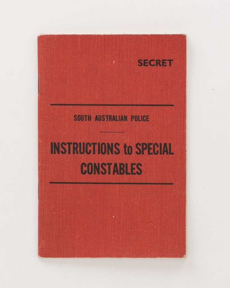 Item #124430 South Australian Police. Instructions to Special Constables. South Australian Police, Sergeant Instructor A. A. FLEET.