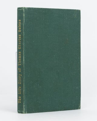 Item #124431 Life Story of Thomas Charles Beirne. Edited and arranged by his Daughter. Thomas...