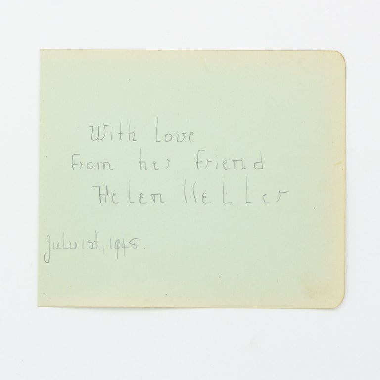 Item #124452 An autograph sentiment (in pencil) signed by Helen Keller ('With love | from her friend | Helen Keller | July 1st, 1948'). Helen Adams KELLER, deaf, political activist blind American author, and lecturer.