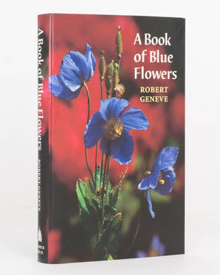 Item #124528 A Book of Blue Flowers. Robert GENEVE