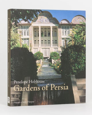 Item #124623 Gardens of Persia. Penelope HOBHOUSE, Jerry HARPUR