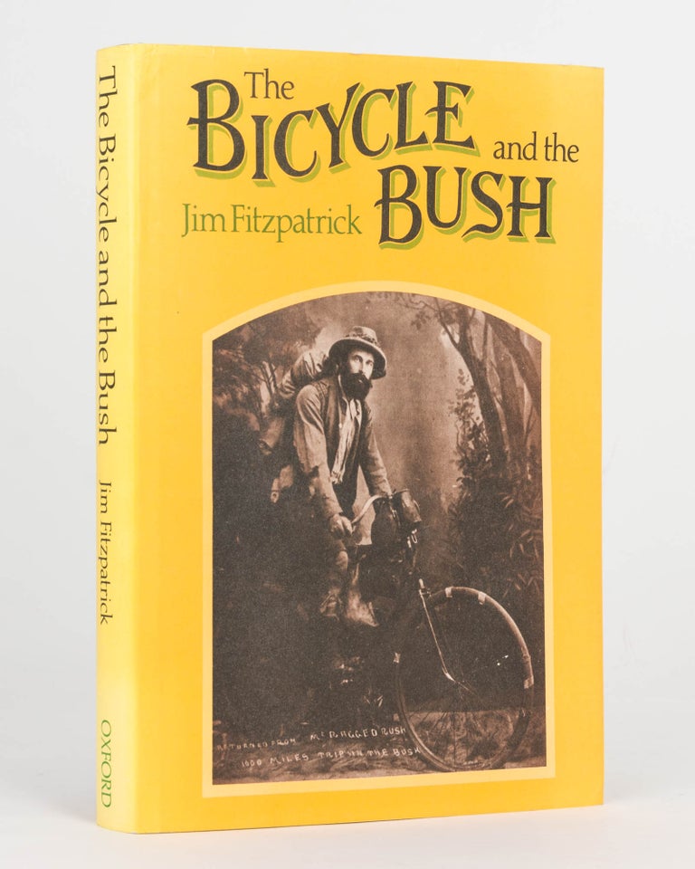Item #124706 The Bicycle and the Bush. Man and Machine in Rural Australia. Jim FITZPATRICK.