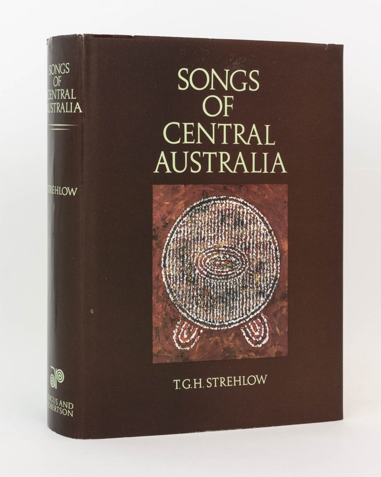 Item #124735 Songs of Central Australia. T. G. H. STREHLOW.