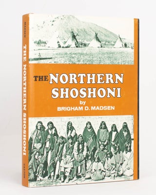 Item #124757 The Northern Shoshoni. Brigham D. MADSEN