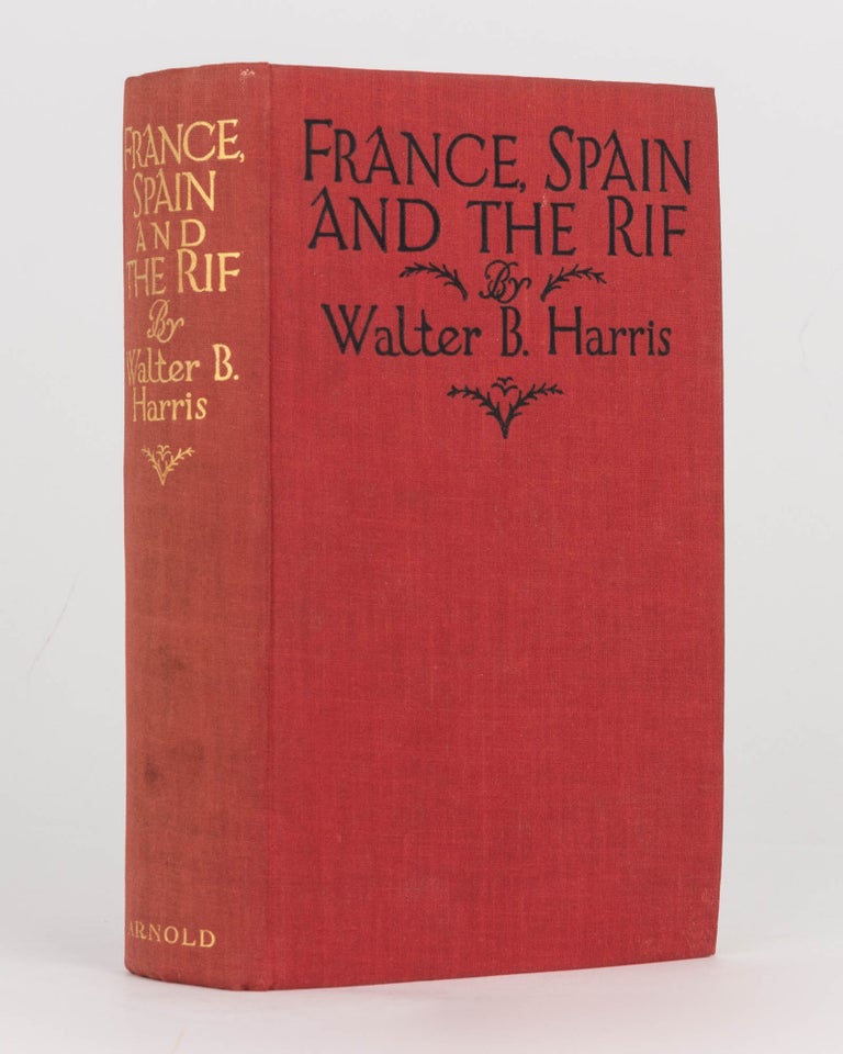 Item #124855 France, Spain and the Rif. Walter B. HARRIS.