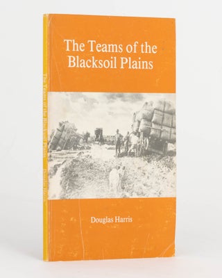Item #124886 The Teams of the Blacksoil Plains. Rohan RIVETT, Douglas HARRIS
