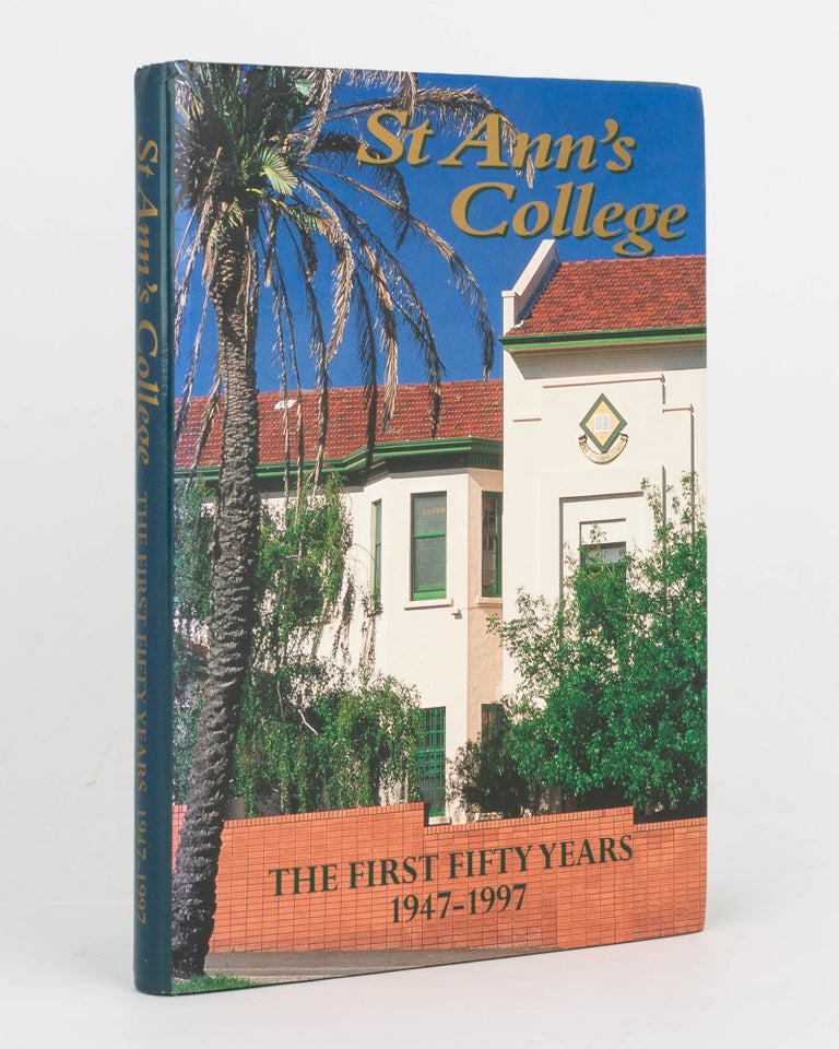 Item #124925 St Ann's College. The First Fifty Years, 1947-1997. Pauline PAYNE.