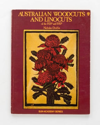 Item #124991 Australian Woodcuts and Linocuts of the 1920s and 1930s. Margaret PRESTON, Nicholas...