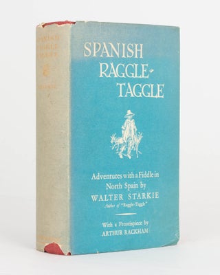 Item #124999 Spanish Raggle-Taggle. Adventures with a Fiddle in North Spain. Walter STARKIE