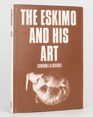 Item #125029 The Eskimo and his Art. Carson I. A RITCHIE