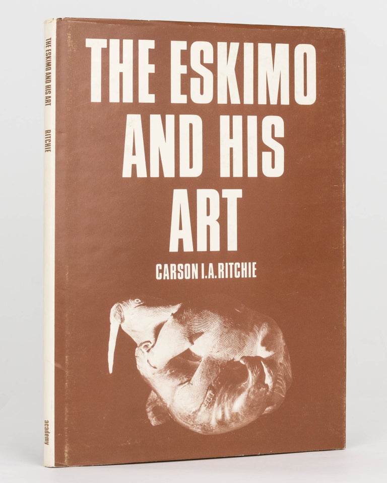Item #125029 The Eskimo and his Art. Carson I. A. RITCHIE.