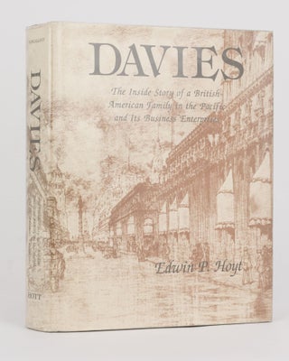 Item #12502 Davies. The Inside Story of a British-American Family in the Pacific and its Business...