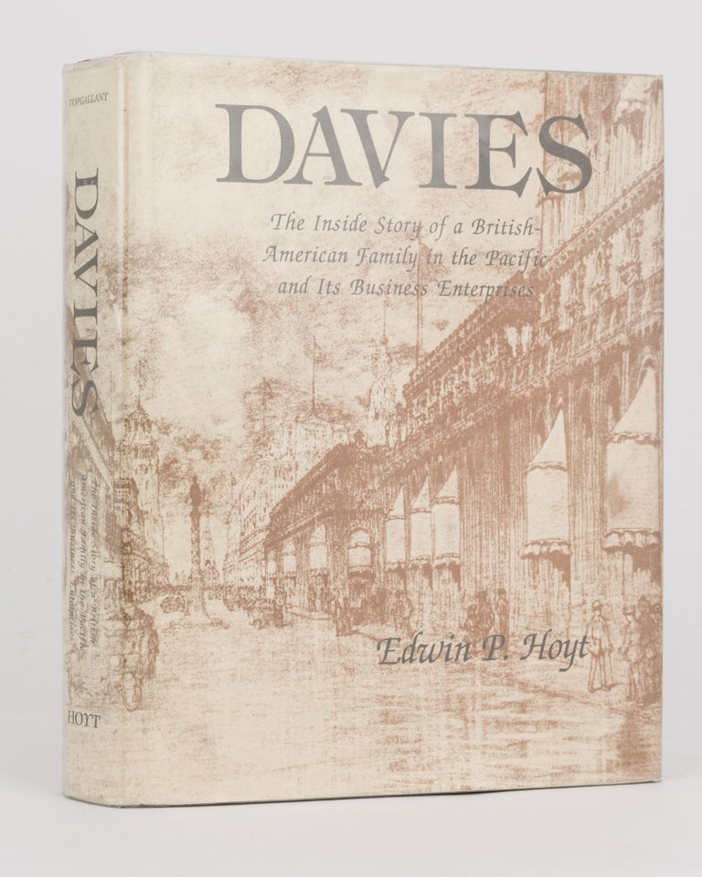 Item #12502 Davies. The Inside Story of a British-American Family in the Pacific and its Business Enterprises. Edwin P. HOYT.