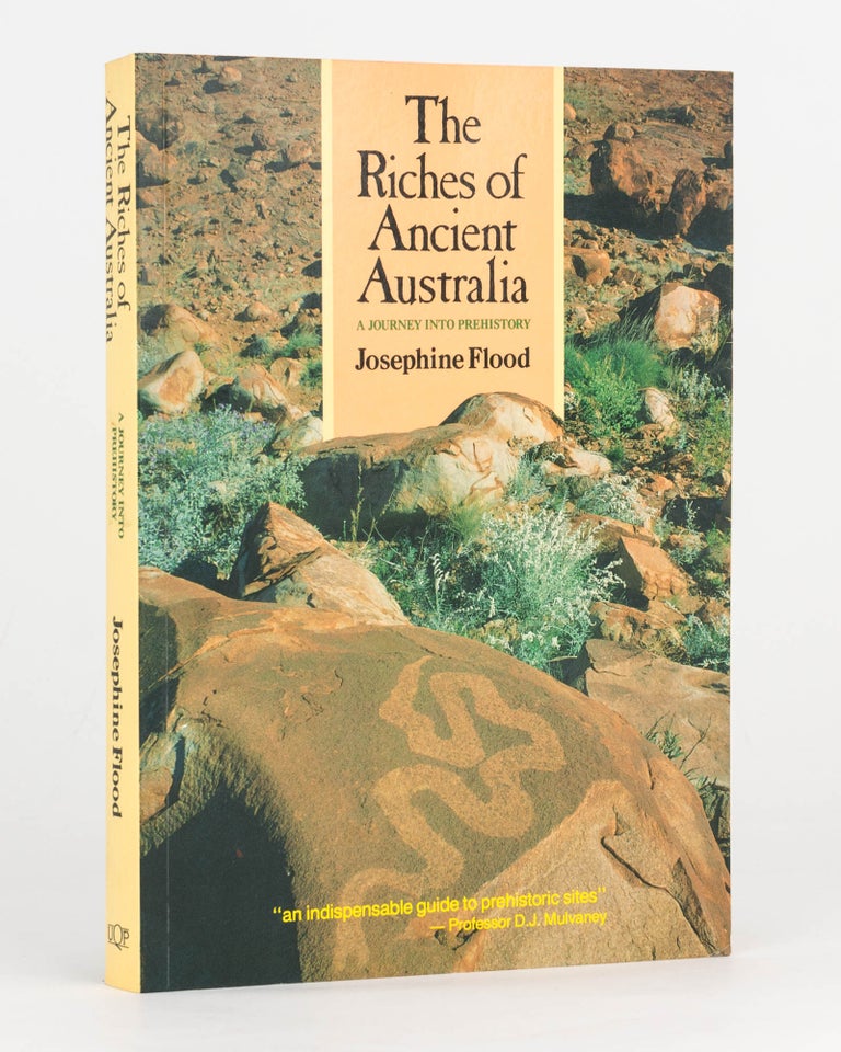 Item #125042 The Riches of Ancient Australia. An Indispensible Guide for Exploring Prehistoric Australia. Josephine FLOOD.