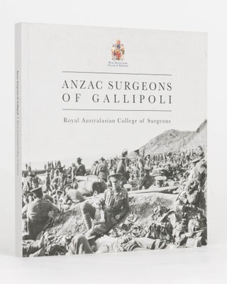 Item #125046 ANZAC Surgeons at Gallipoli. Elizabeth MILFORD, David WATTERS