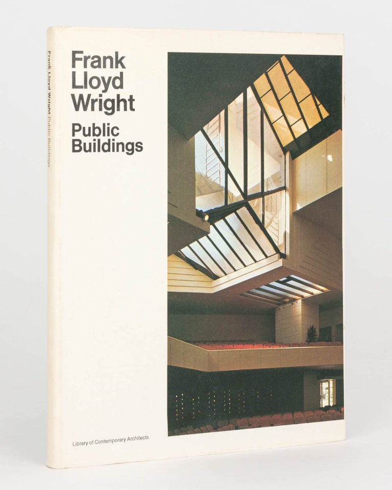 Item #125080 Frank Lloyd Wright. Public Buildings. With 68 photographs by Yukio Futagawa. Frank Lloyd WRIGHT, Martin PAWLEY.