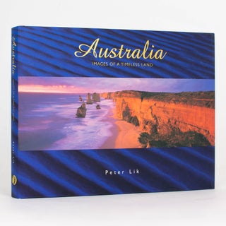 Item #125101 Australia. Images of a Timeless Land. Peter LIK, Robert REID