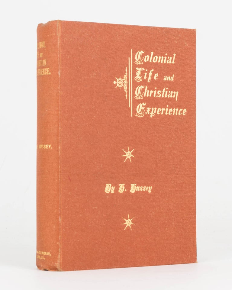 Item #125125 More than Half a Century of Colonial Life and Christian Experience. With Notes of Travel, Lectures, Publications, etc. Henry HUSSEY.